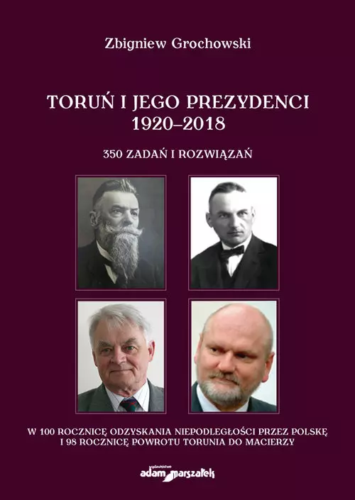 Toruń i jego prezydenci 1920-2018 - Książki