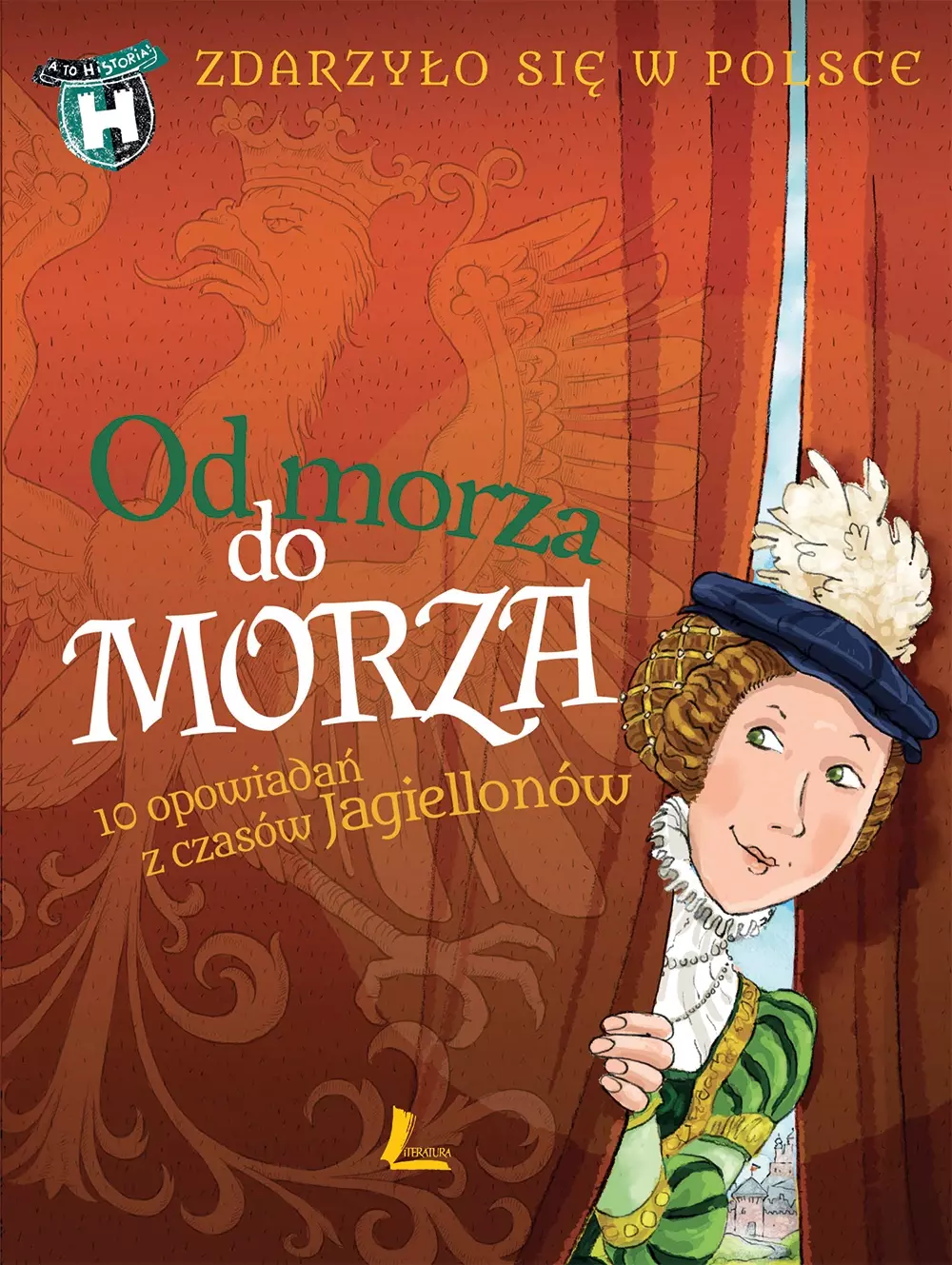 Zdarzyło się w Polsce. Od morza do morza. 10 opowiadań z czasów Jagiellonów - Książki