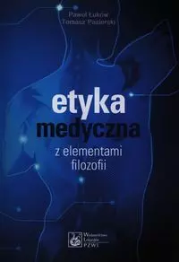 Etyka medyczna z elementami filozofii - Książki