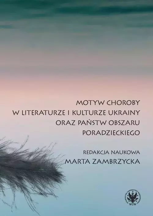 Motyw choroby w literaturze i kulturze Ukrainy oraz państw obszaru poradzieckiego - Książki