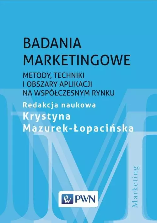 Badania marketingowe. Metody, techniki i obszary aplikacji na współczesnym rynku - Książki