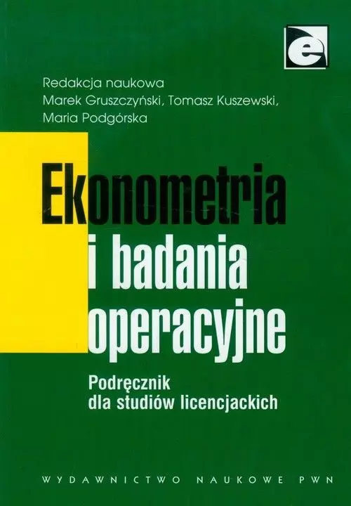 Ekonometria i badania operacyjne. Podręcznik dla studiów licencjackich - Książki