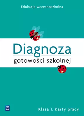 Diagnoza gotowości szkolnej. Karty pracy. Klasa 1. Edukacja wczesnoszkolna - Książki