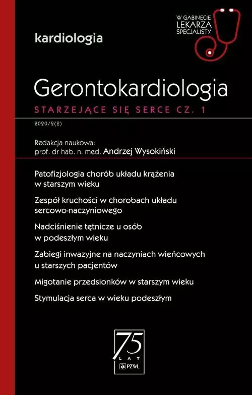 Gerontokardiologia Starzejące się serce Część 1 W gabinecie lekarza specjalisty - Książki