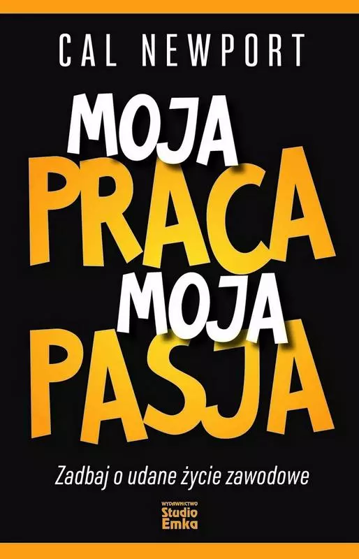 Moja praca, moja pasja. Zadbaj o udane życie zawodowe - Książki