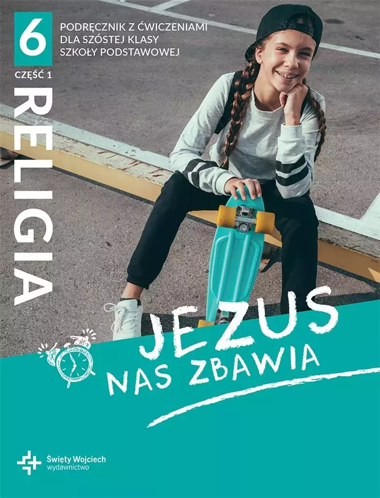 Jezus nas zbawia. Część 1. Katechizm dla klasy 6 szkoły podstawowej - Książki