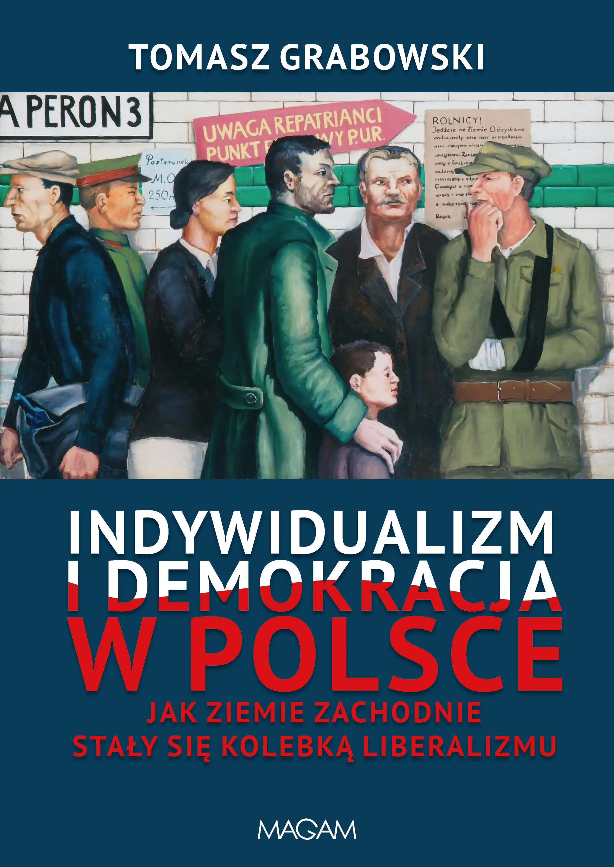 Indywidualizm i demokracja w Polsce. Jak Ziemie Zachodnie stały się kolebką liberalizmu - Książki