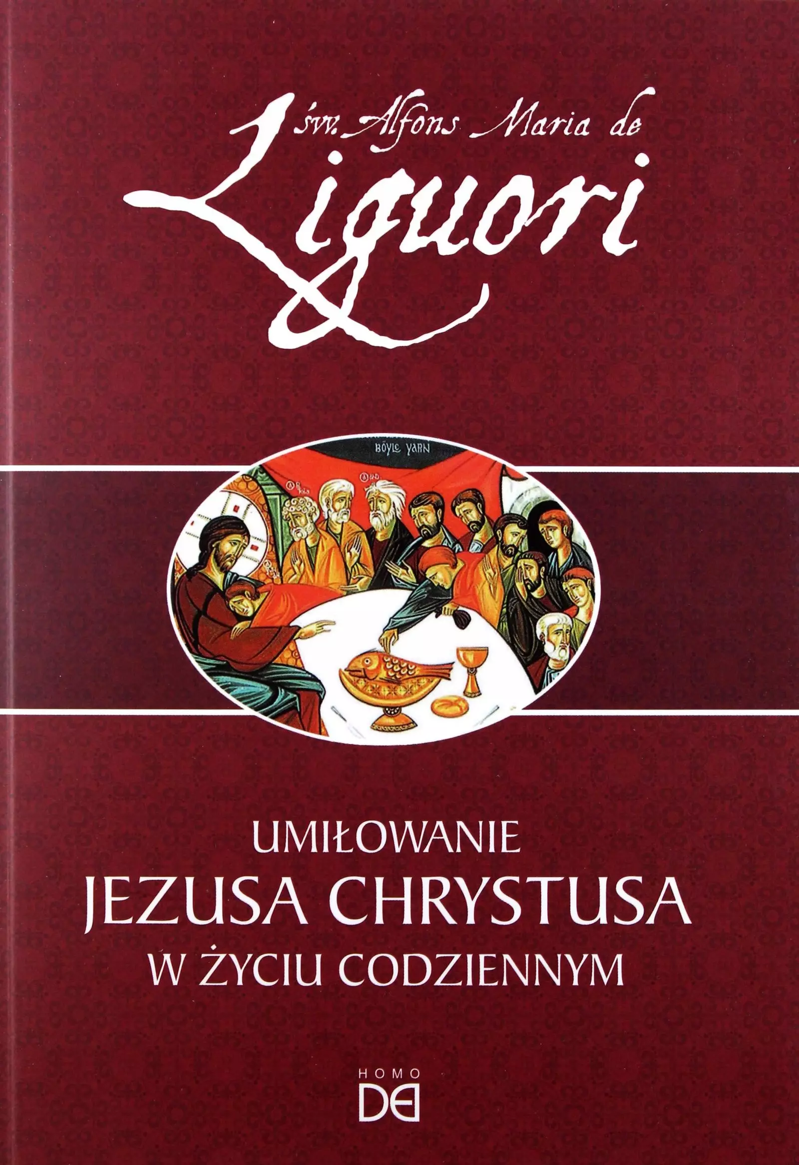 Umiłowanie Jezusa Chrystusa w życiu codziennym - Książki