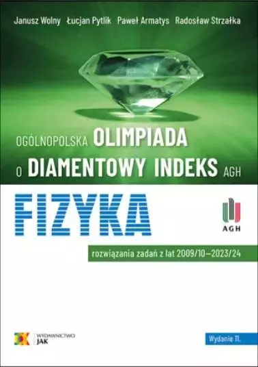 Olimpiada o Diamentowy Indeks AGH. Fizyka w.11 - Książki