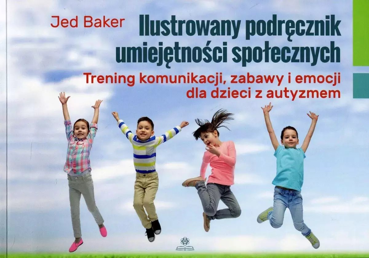 Ilustrowany podręcznik umiejętności społecznych. Trening komunikacji, zabawy i emocji dla dzieci z autyzmem - Książki