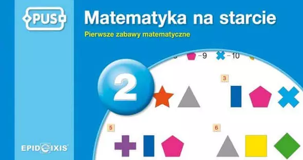 Matematyka na starcie 2. Pierwsze zabawy matematyczne - Książki