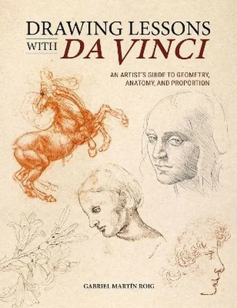 Drawing Lessons with Da Vinci. An Artist's Guide to Geometry, Anatomy, and Proportion - Książki