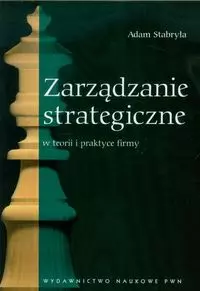 Zarządzanie strategiczne w teorii i praktyce firmy - Książki