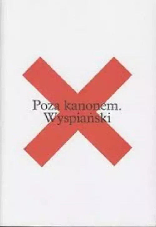 Poza kanonem. Wyspiański - Książki