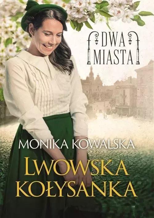 Dwa miasta. Tom 1. Lwowska kołysanka - Książki