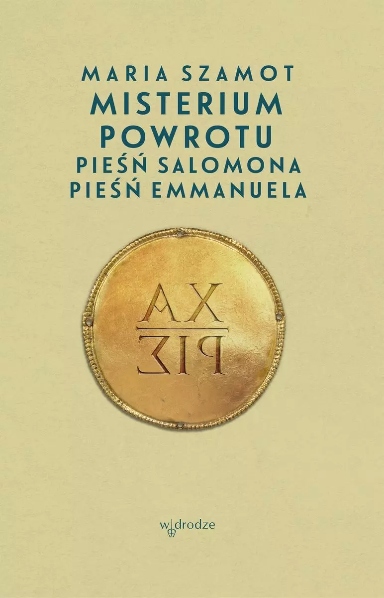 Misterium powrotu. Pieśń Salomona, Pieśń Emmanuela - Książki