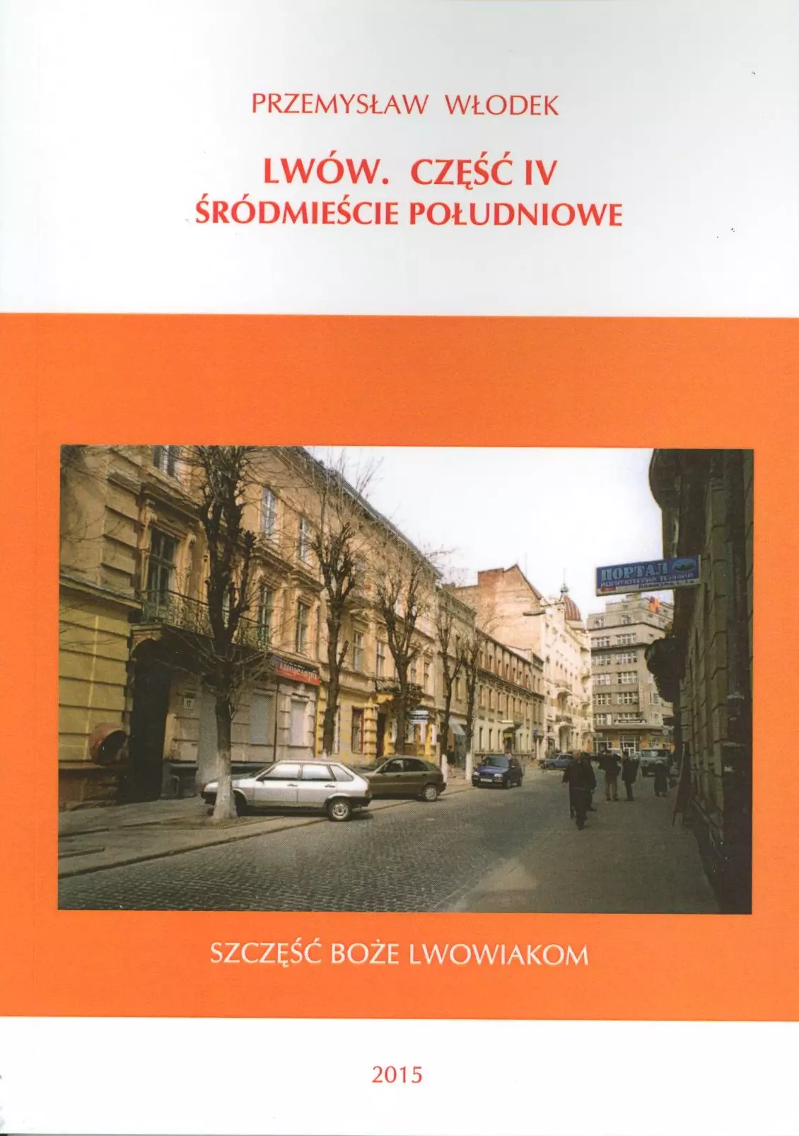 Lwów. Część IV. Śródmieście Południowe - Książki