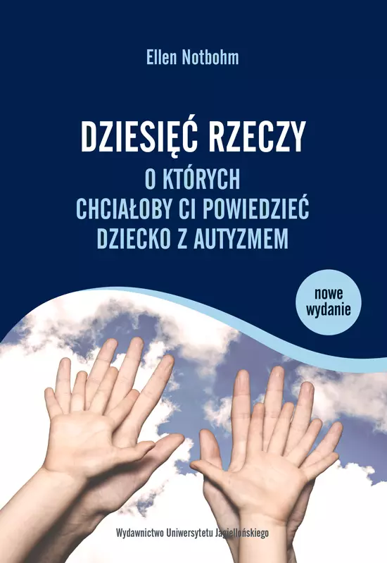 Dziesięć rzeczy, o których chciałoby ci powiedzieć dziecko z autyzmem - Książki