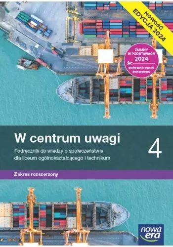 W centrum uwagi 4. Podręcznik do wiedzy o społeczeństwie dla liceum ogólnokształcącego i technikum. Zakres rozszerzony. Edycja 2024 - Książki