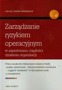 Zarządzanie ryzykiem operacyjnym w zapewnianiu ciągłości działania organizacji - Książki