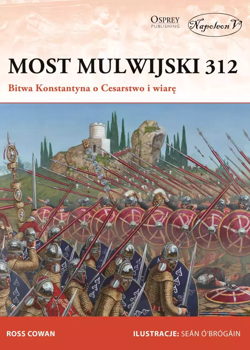 Most Mulwijski 312. Bitwa Konstantyna o Cesarstwo i wiarę - Książki
