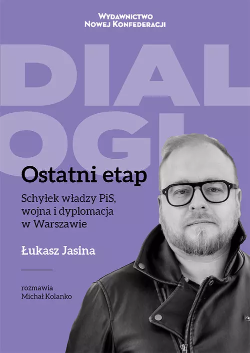 Ostatni Etap Schyłek władzy PiS, wojna i dyplomacja w Warszawie - Książki