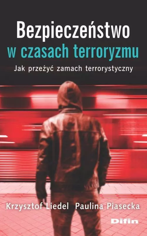 Bezpieczeństwo w czasach terroryzmu. Jak przeżyć zamach terrorystyczny - Książki