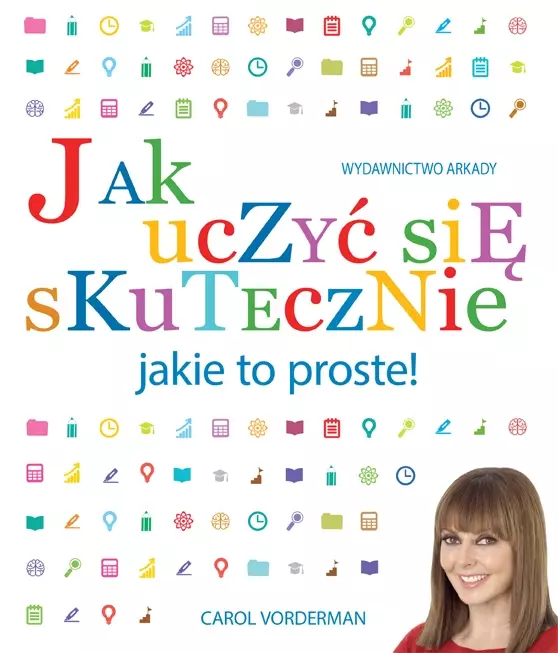 Jak uczyć się skutecznie, jakie to proste! - Książki