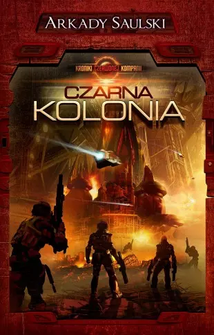 Kroniki Czerwonej Kompanii. Czarna kolonia - Książki