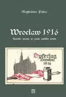 Wrocław 1916. Kronika miasta w czasie wielkiej wojny - Książki