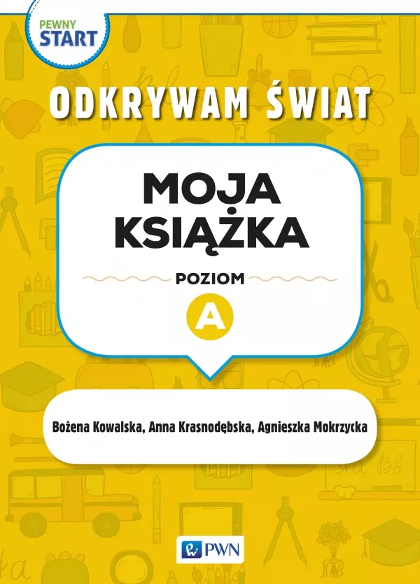 Pewny start. Odkrywam świat. Moja książka. Poziom A - Książki