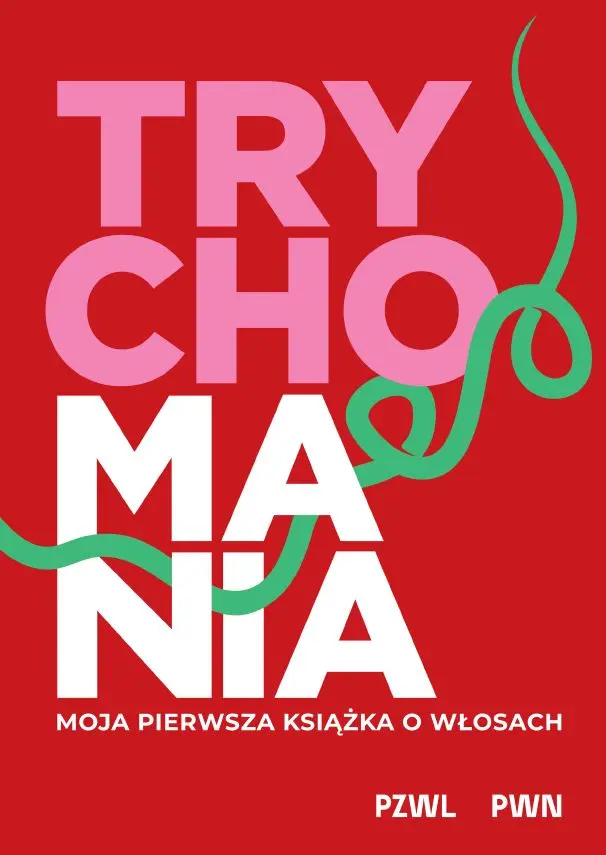 TRYCHOMANIA. Moja pierwsza książka o włosach - Książki