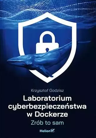 Laboratorium cyberbezpieczeństwa w Dockerze - Książki