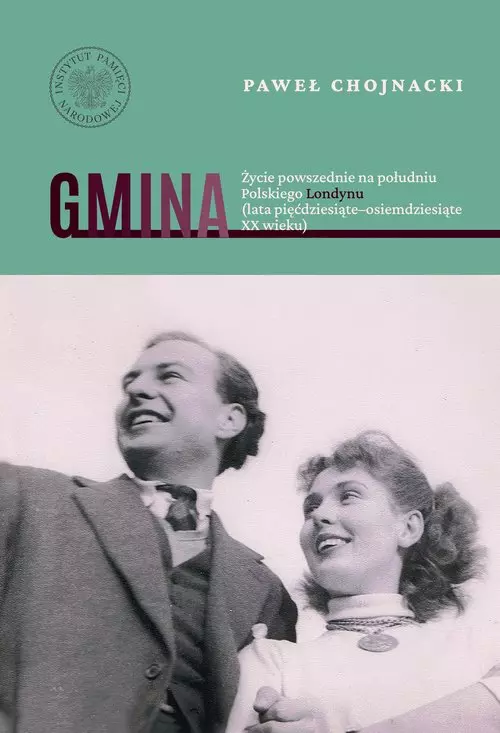 Gmina Życie powszednie na południu Polskiego Londynu (lata pięćdziesiąte-osiemdziesiąte XX wieku) - Książki