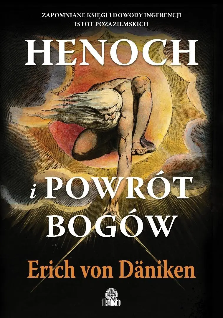 Henoch i powrót bogów. Zapomniane księgi i... - Książki