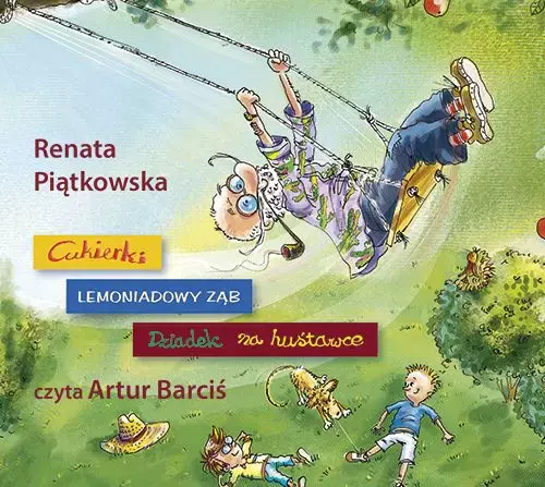 Pakiet: Cukierki / Lemoniadowy ząb / Dziadek na huśtawce. Audiobook - Audiobooki
