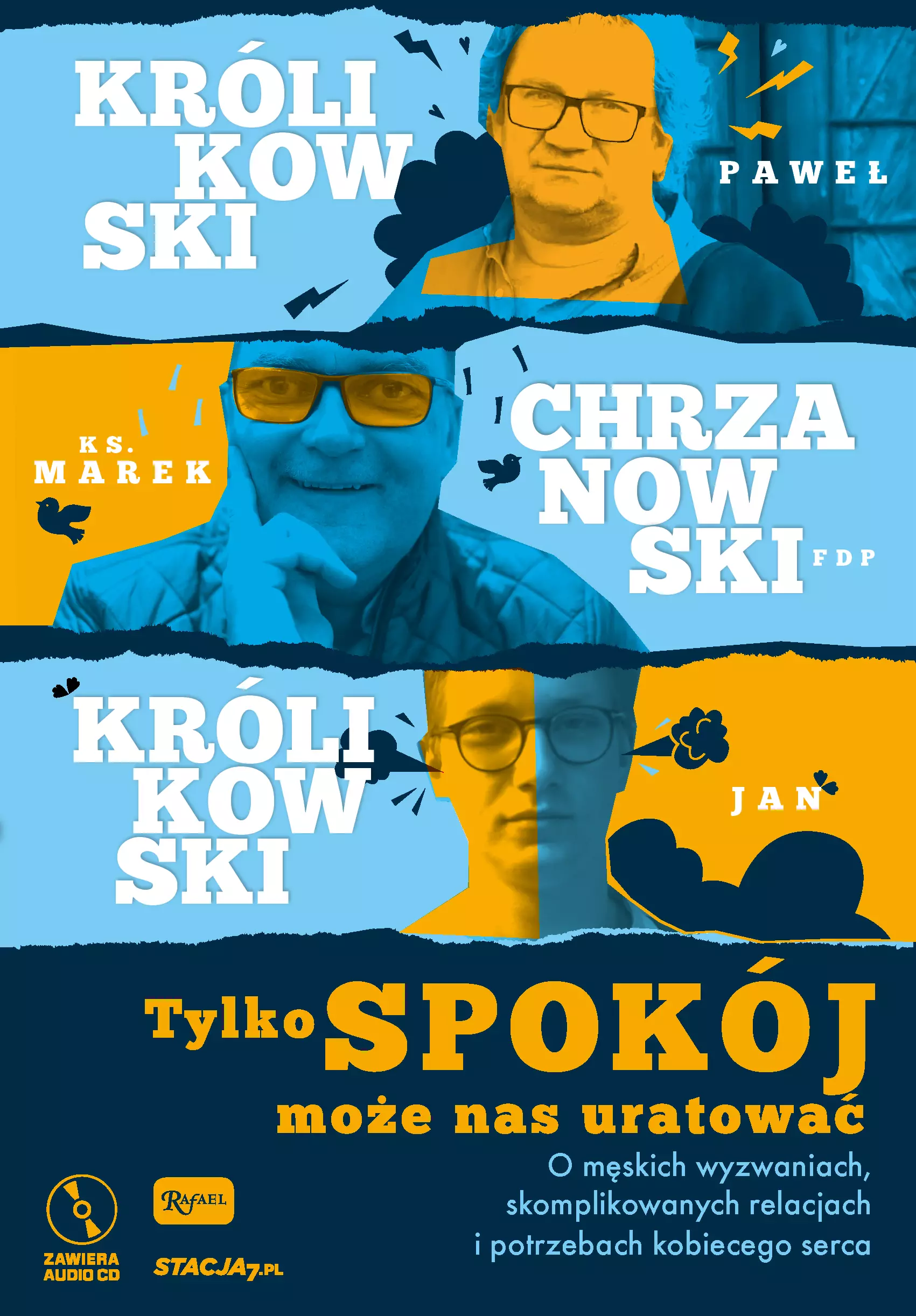 Tylko spokój może nas uratować. Paweł Królikowski, Jan Królikowski i ks. Marek Chrzanowski o męskich wyzwaniach, komplikowanych relacjach i potrzebach kobiecego serca + CD - Książki