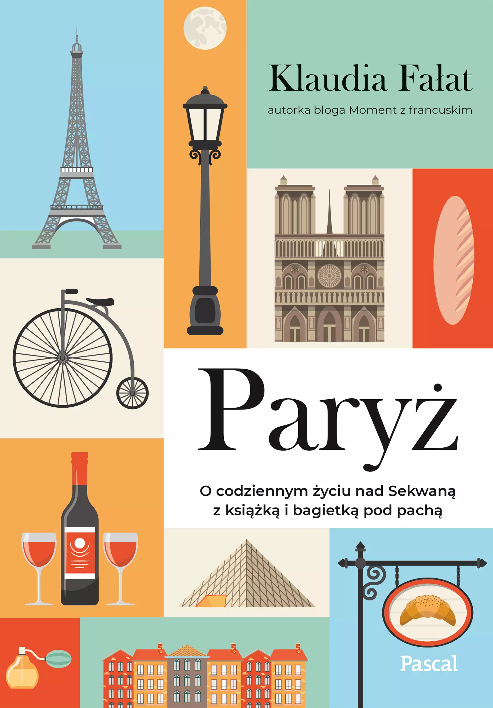 Paryż. O codziennym życiu nad Sekwaną z książką i bagietką pod pachą - Książki