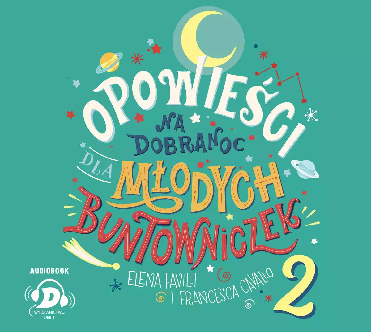 Opowieści na dobranoc dla młodych buntowniczek. Tom 2. Audiobook - Audiobooki