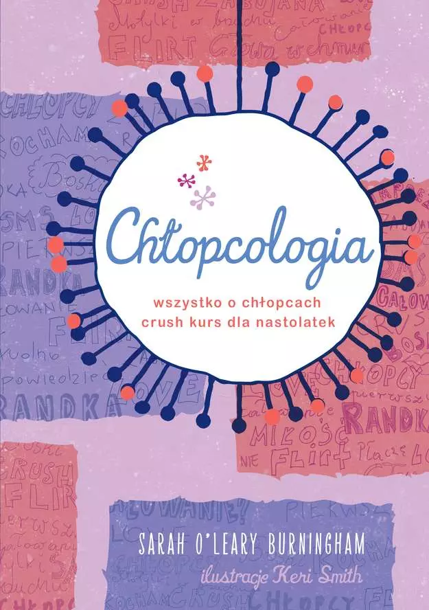 Chłopcologia. Wszystko o chłopcach, crush kurs dla nastolatek - Książki