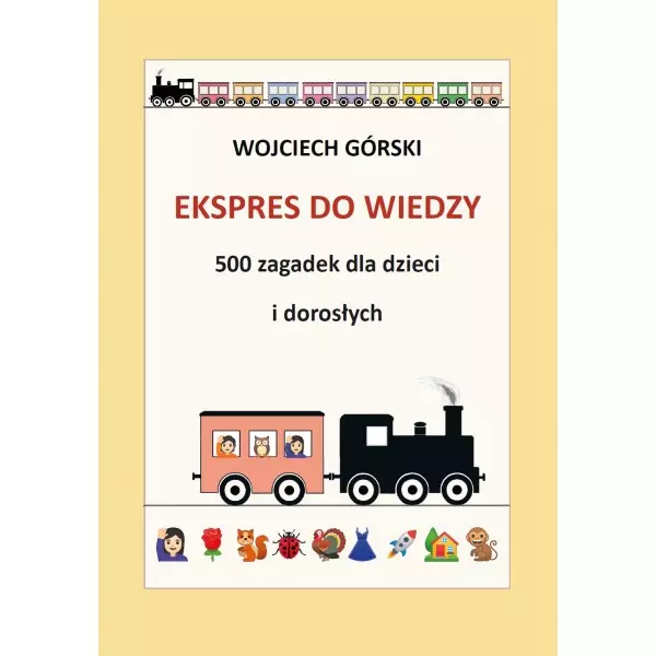 Ekspres do wiedzy - 500 zagadek dla dzieci i dorosłych - Książki