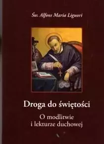 Droga do świętości. O modlitwie i lekturze duchowej - Książki