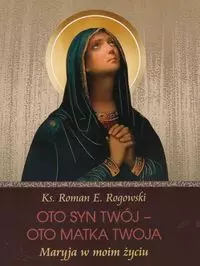 Oto Syn Twój oto Matka Twoja - Książki