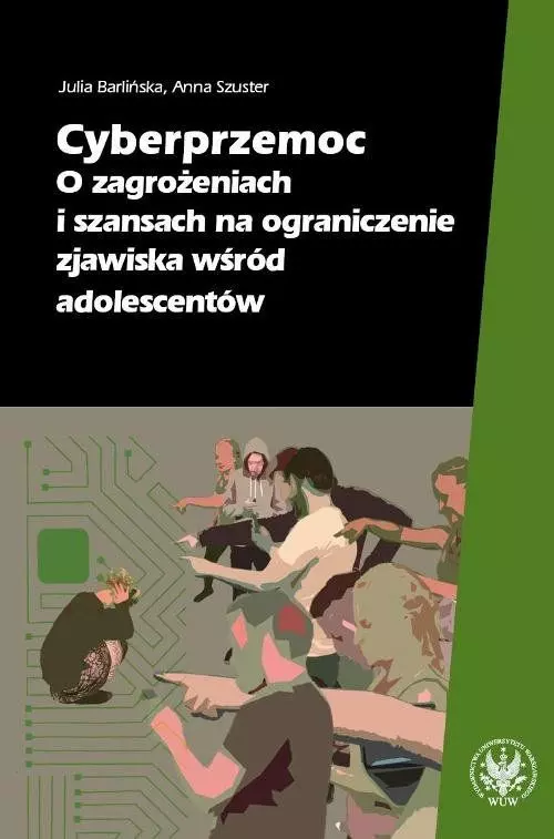 Cyberprzemoc. O zagrożeniach i szansach na ograniczanie zjawiska wśród adolescentów - Książki