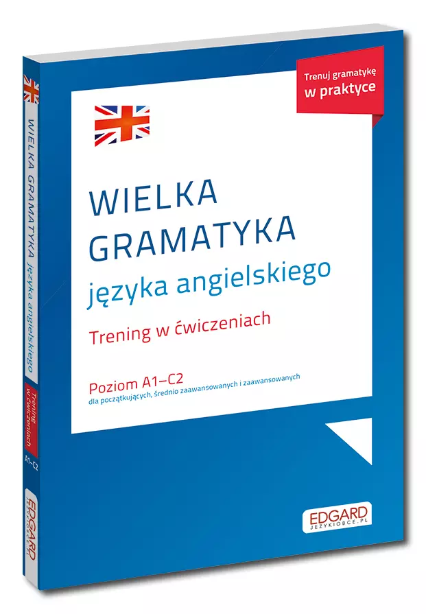 Wielka gramatyka języka angielskiego. Trening w ćwiczeniach A1-C2 - Książki