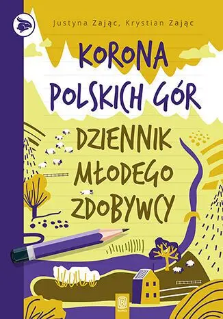Korona Polskich Gór. Dziennik młodego zdobywcy - Książki
