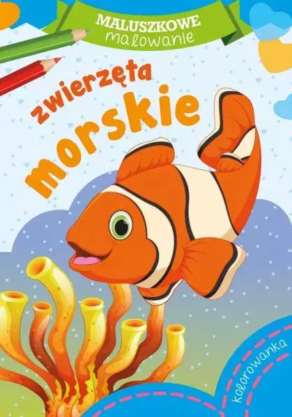 Maluszkowe malowanie. Zwierzęta morskie - Książki