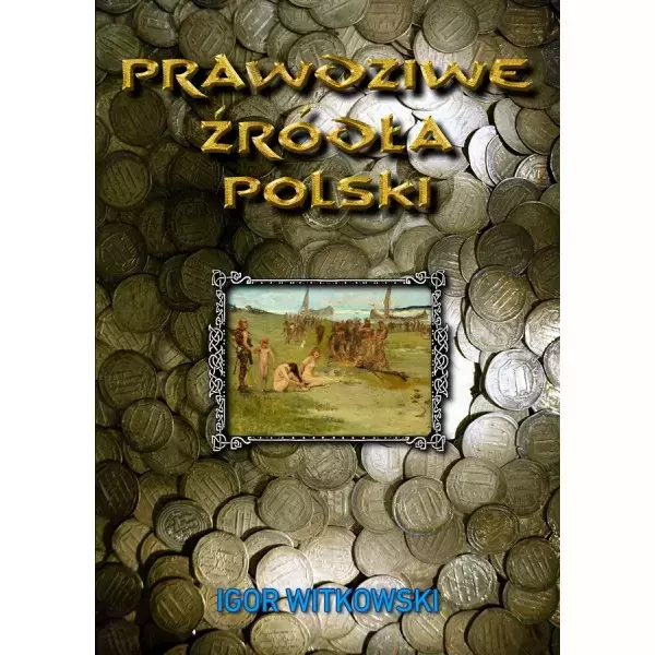 Prawdziwe źródła Polski - Książki