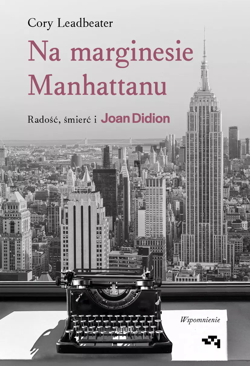 Na marginesie Manhattanu. Radość, śmierć i Joan Didion – wspomnienie - Książki