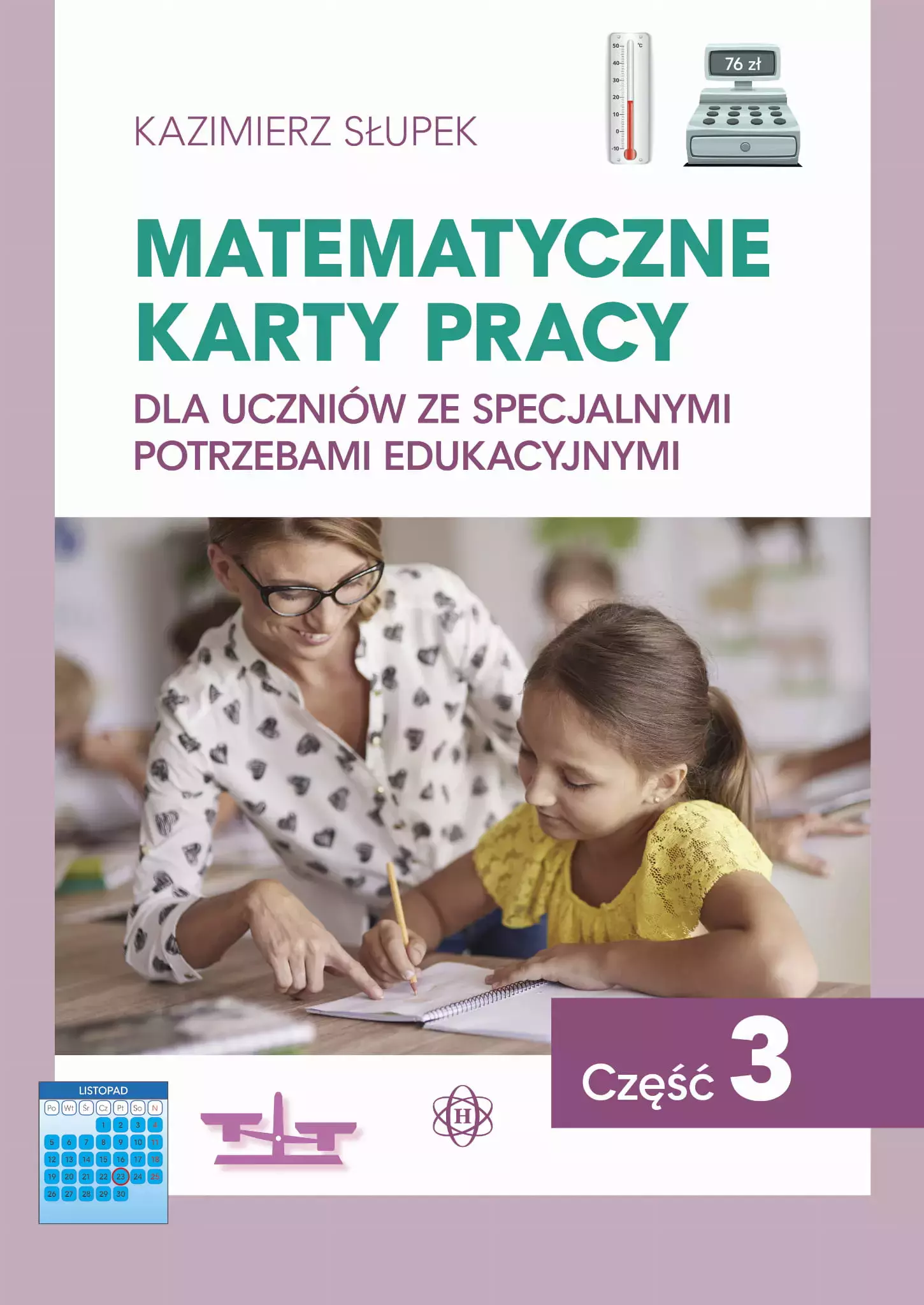 Matematyczne karty pracy dla uczniów ze specjalnymi potrzebami edukacyjnymi. Część 3. Wydanie 2023 - Książki